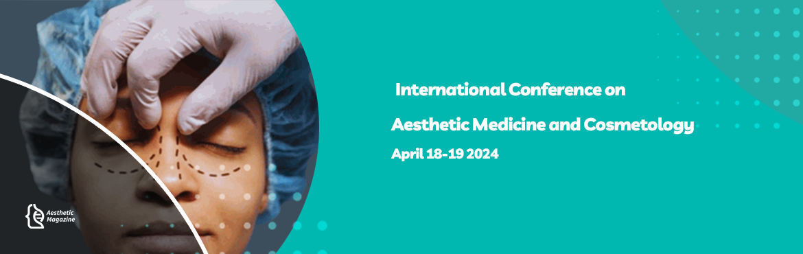 International Conference on Aesthetic Medicine and Cosmetology